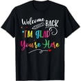 thumbnail image 1 of Welcome Back I'm Glad You Re Here Back To School Teacher Gift T-Shirt Unisex S-5XL Hot Trending Shirt, Vintage Birthday Gift, 1 of 3