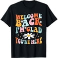 thumbnail image 1 of Welcome Back I'm Glad You're Here Teacher Tee T-Shirt, 1 of 4