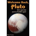 thumbnail image 1 of Welcome Back Pluto! We're glad that you're a planet again. (Hardcover) by Ron Toms, 1 of 1