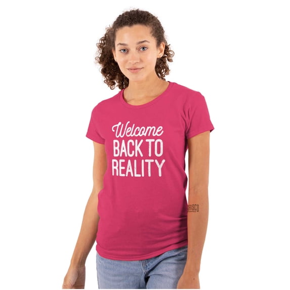 Welcome Back Reality Attitude Gym Womens Slim Fit Graphic Tee Brisco Brands X