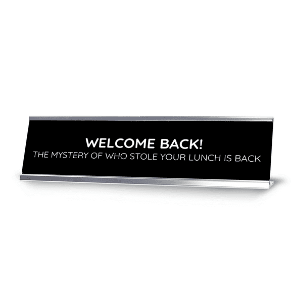 Welcome Back! The Mystery Of Who Stole Your Lunch Is Back Silver Frame, Desk Sign (2x8") | Durable Plate | Strong Frame | Return To Work Sarcastic Funny Desk Sign | Ideal Co-worker or Family Gift