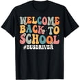 thumbnail image 1 of Welcome Back To School Bus Driver First Day Of School T-Shirt, 1 of 4