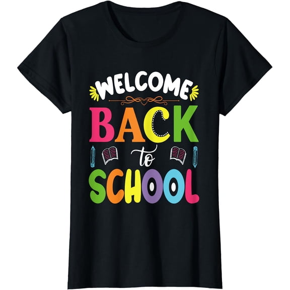 Welcome Back To School Shirt Funny Teachers Students Gift T-Shirt