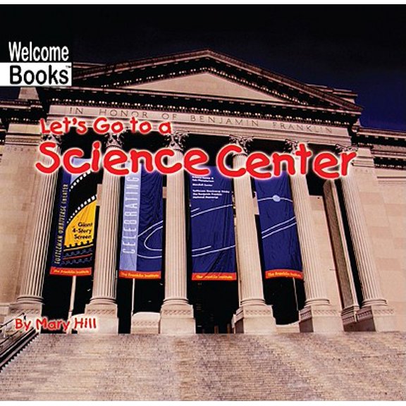 Pre-Owned Welcome Books: Weekend Fun (Pb): Let's Go to a Science Center (Hardcover)