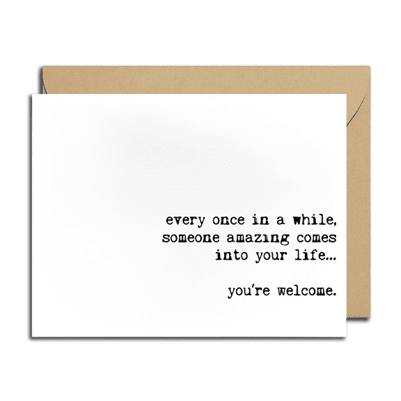 You're Welcome Card - "Every Once in a While, Someone Amazing Comes Into Your Life" | Blank Inside Greeting Card with Envelope | Perfect for Friends and Special Occasions