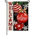 thumbnail image 1 of Welcome Christmas Believe Small Decorative Garden Flag, Xmas Ball Ornament Snowflakes Yard Lawn Outside Decor, Winter Holiday Farmhouse Burlap Outdoor Home Decoration Double Sided 12.5 x 18, 1 of 6