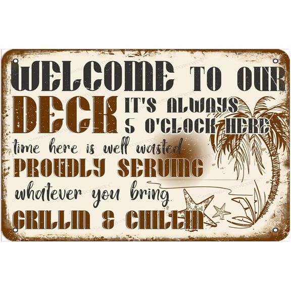 Welcome To Our Deck It'S Always 5 O'Clock Here Time Here Vintage Poster Tin Sign Bathroom Home Garden Retro Store 8X12 Inch Retro Look Metal Poster Sign For Home Farm Garage Quotes Wall Decor