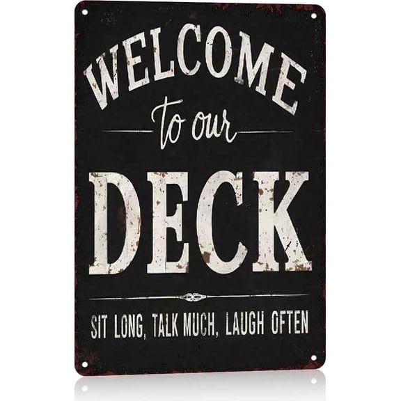"Welcome To Our Deck" Vintage Metal Sign, Aluminum Outdoor Wall Decor, 8x12 Inch Sit Long Talk Much Laugh Often Plaque for Patio, Porch, Backyard, BBQ