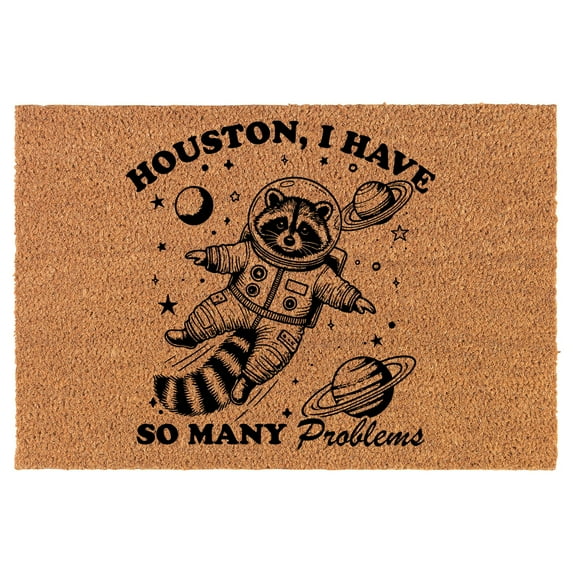 Welcome Doormat Coco Coir Door Mat Gift Houston I Have So Many Problems Raccoon Funny (24" x 16")