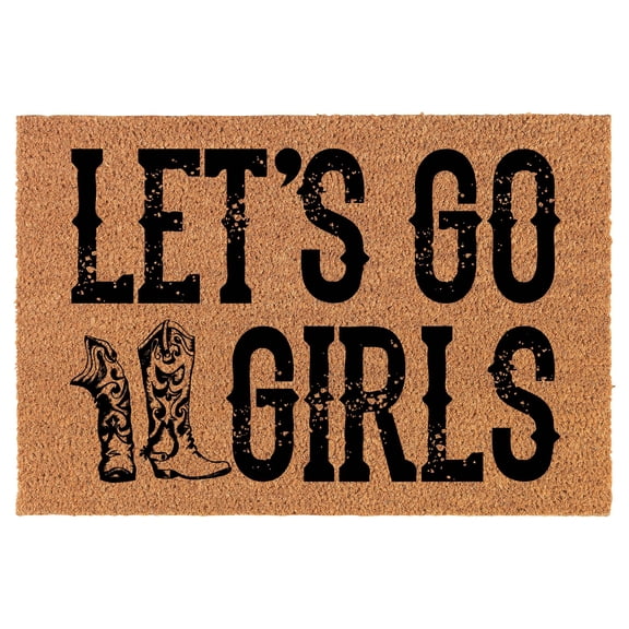 Welcome Doormat Coco Coir Door Mat Gift Let's Go Girls Cowgirl Boots Western (24" x 16")