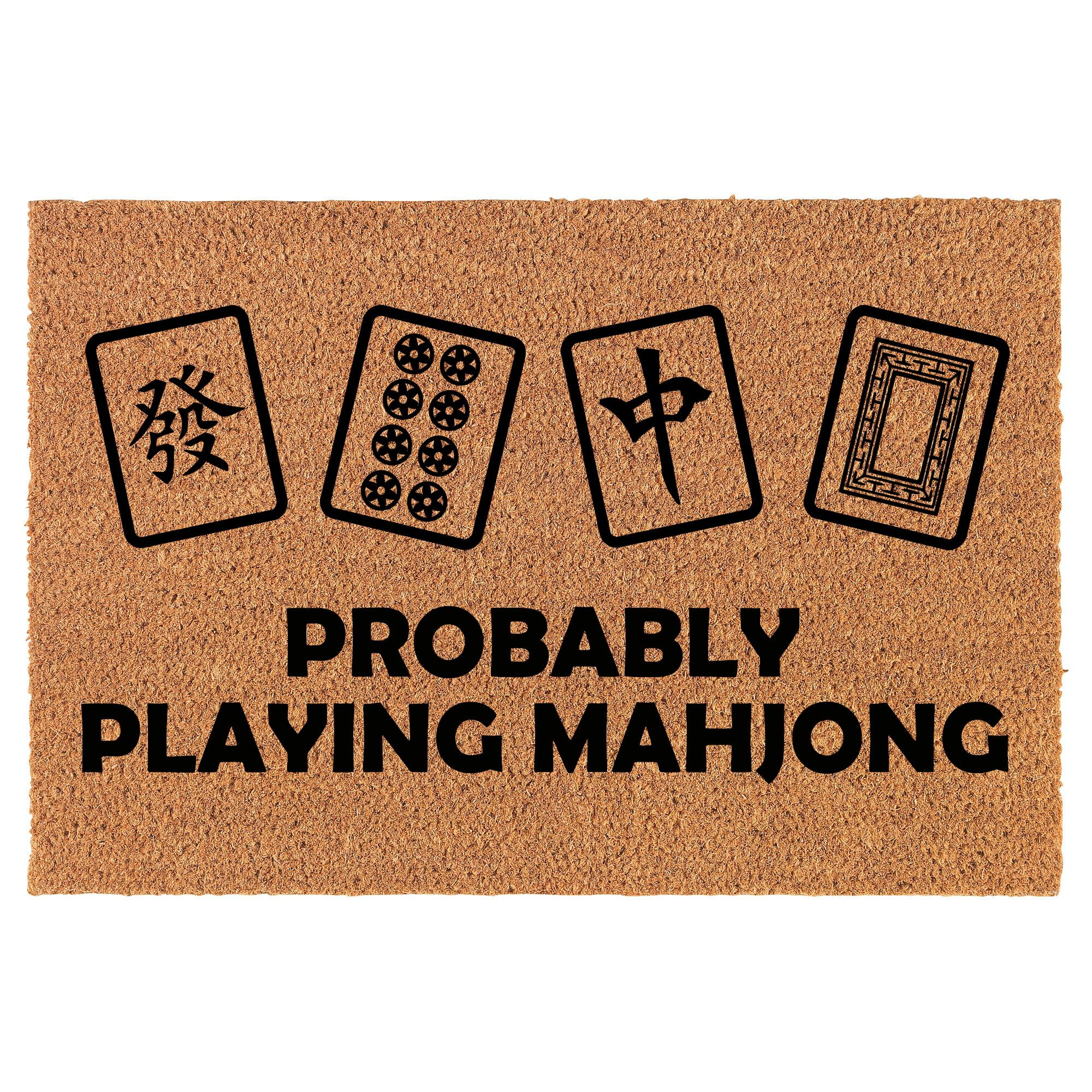 Welcome Doormat Coco Coir Door Mat Gift Probably Playing Mahjong (30" x 18")