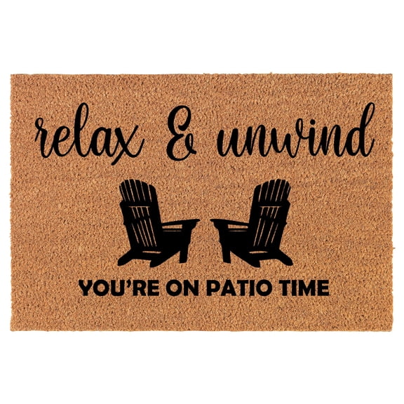 Welcome Doormat Coco Coir Door Mat Gift Relax and Unwind You're On Patio Time Spring Summer (30" x 18")