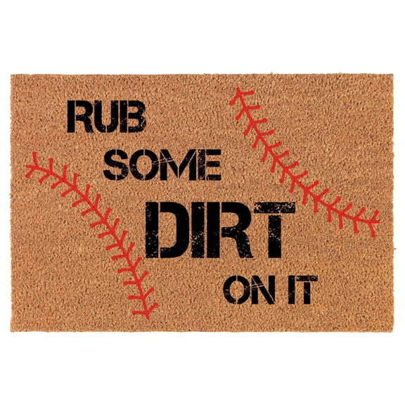 Welcome Doormat Coco Coir Door Mat Gift Rub Some Dirt On It Funny Baseball (24" x 16")