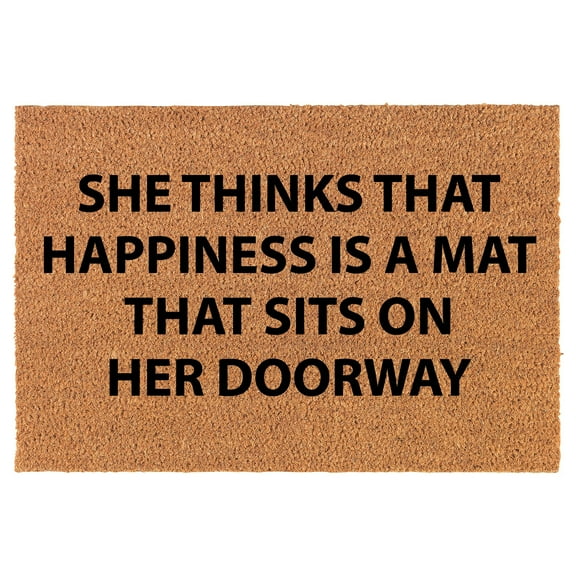 Welcome Doormat Coco Coir Door Mat Gift She Thinks That Happiness Is A Mat That Sits On Her Doorway (30" x 18")