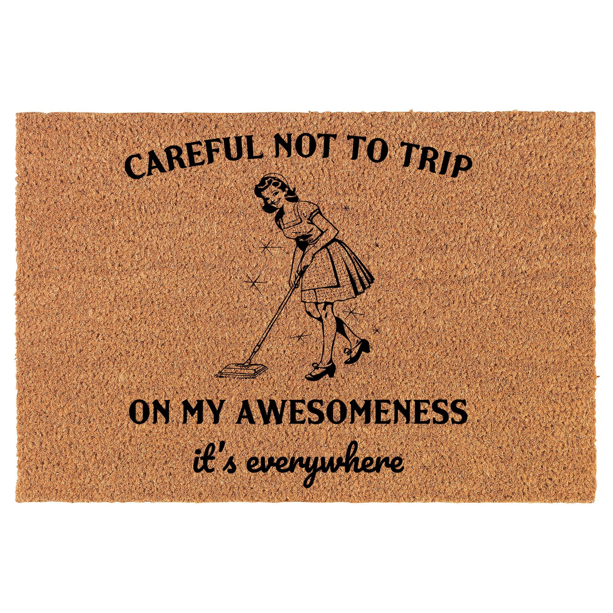 Welcome Doormat Coco Coir Door Mat Gift Trip On My Awesomeness Funny ...