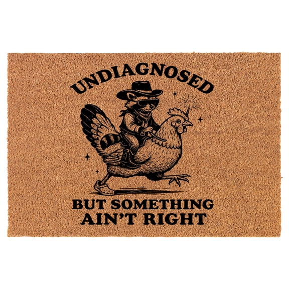 Welcome Doormat Coco Coir Door Mat Gift Undiagnosed But Something Aint Right Cowboy Raccoon Chicken Funny (30" x 18")