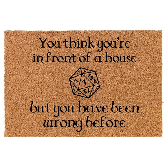 Welcome Doormat Coco Coir Door Mat Gift You Think You're in Front of A House But You Have been Wrong Before Funny (24" x 16")