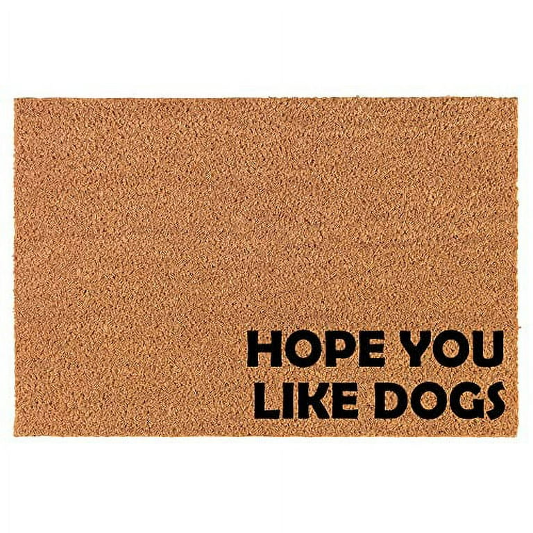 I hope you cheap like dogs welcome mat