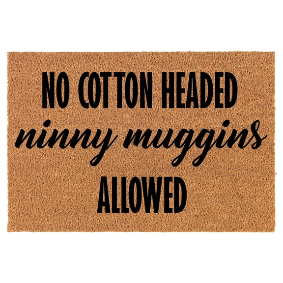 Welcome Doormat Natural Coco Coir Door Mat No Cotton Headed Ninny Muggins Allowed Christmas Elf Funny (24" x 16")