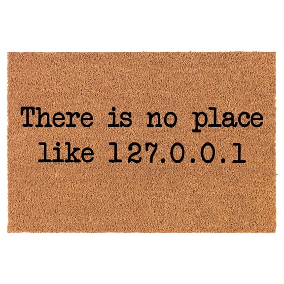 Welcome Doormat Natural Coco Coir Door Mat There Is No Place Like 127.0.0.1 Home Geek Nerd Funny (24" x 16")