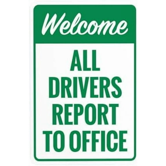 Welcome All Drivers Report To Office Warning Sign, Truck Security Metal Signs for Busines Home Outdoor Indoor Road Yard Garage Street Wall Caution Decor 8 x 12 Inch