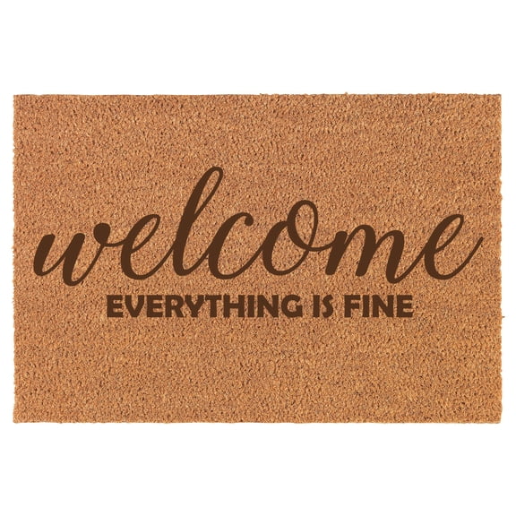 Welcome Everything is Fine Funny Doormat Brown Natural Coir Rectangular Front Entry Non Slip Door Mat (18 in. x 30 in.)