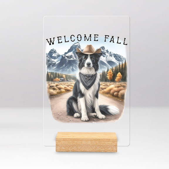 Welcome Fall Western Cowboy Border Collie Enjoys Majestic Autumn Acrylic Plaque Sign Ashwood Base Borders Dog Lovers Gifts Idea Home Desk Decor - 01007