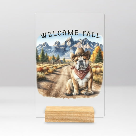 Welcome Fall Western Cowboy Bulldog Enjoys Majestic Autumn Acrylic Plaque Sign Ashwood Base Dog Lover Gifts Idea Home Desk Decor - 01007