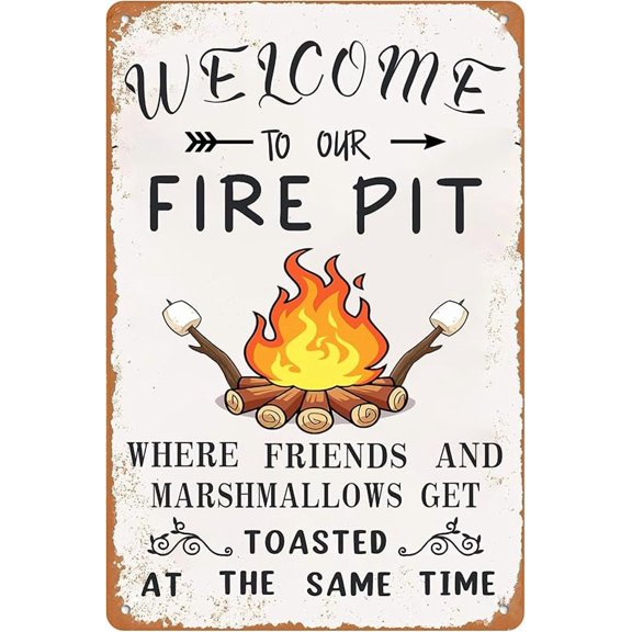 Welcome To Our Fire Pit Tin Sign Where Friends And Marshmallows Get Toasted At The Same Time Warmth Chic Funny Metal Signs Wall Decor Poster For Club Park Kitchen Farmhouse 8x12 Inches