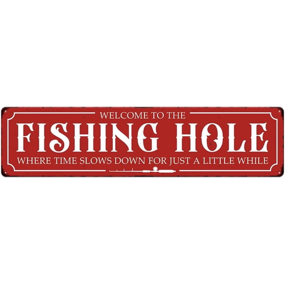 Welcome To The Fishing Hole Where Time Slows Down For Just A Little While Tin Signs Vintage Metal Art Print Poster Wall Decor For Home Kitchen Bar Cafe Pub Lake House Hanging Plaque 4"x16"