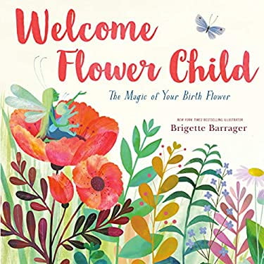 Pre-Owned Welcome Flower Child : The Magic of Your Birth Flower 9781984830395 Used