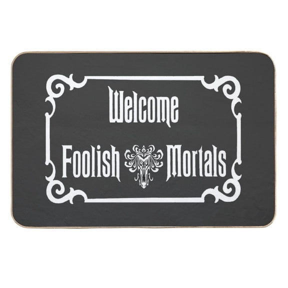 Welcome Foolish Mortals Doormat Front Door Mat Rubber Non Slip Backing Funny Welcome Mat Indoor Outdoor Rug 23.6 in(W) X 15.7 in(L)