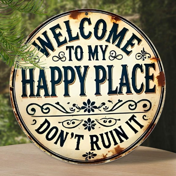 Welcome To My Happy Place Don't Ruin It Signs Vintage Statement Metal Signs,Funny Garden Signs Retro Wall Decor for Home Funny Slogan Hanging Plaque,Farmhouse Happy Place Welcome Sign,8Inch