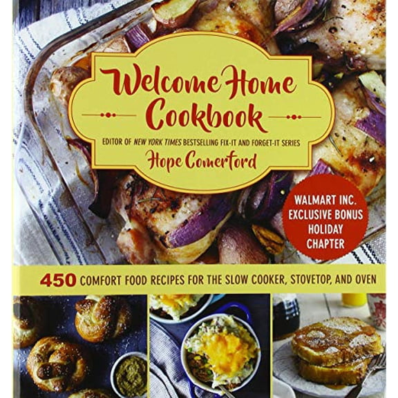 Pre-Owned Welcome Home Cookbook (Sam's Exclusive): 450 Comfort Food Recipes for the Slow Cooker, Stovetop, and Oven (Hardcover) 1680994069 9781680994063