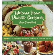 HOPE COMERFORD Welcome Home Diabetic Cookbook : 450 Easy-to-Prepare Recipes for the Slow Cooker, Stovetop, and Oven (Hardcover)