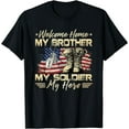 thumbnail image 1 of Welcome Home My Brother My Soldier My Hero Proud US Army T-Shirt, 1 of 4