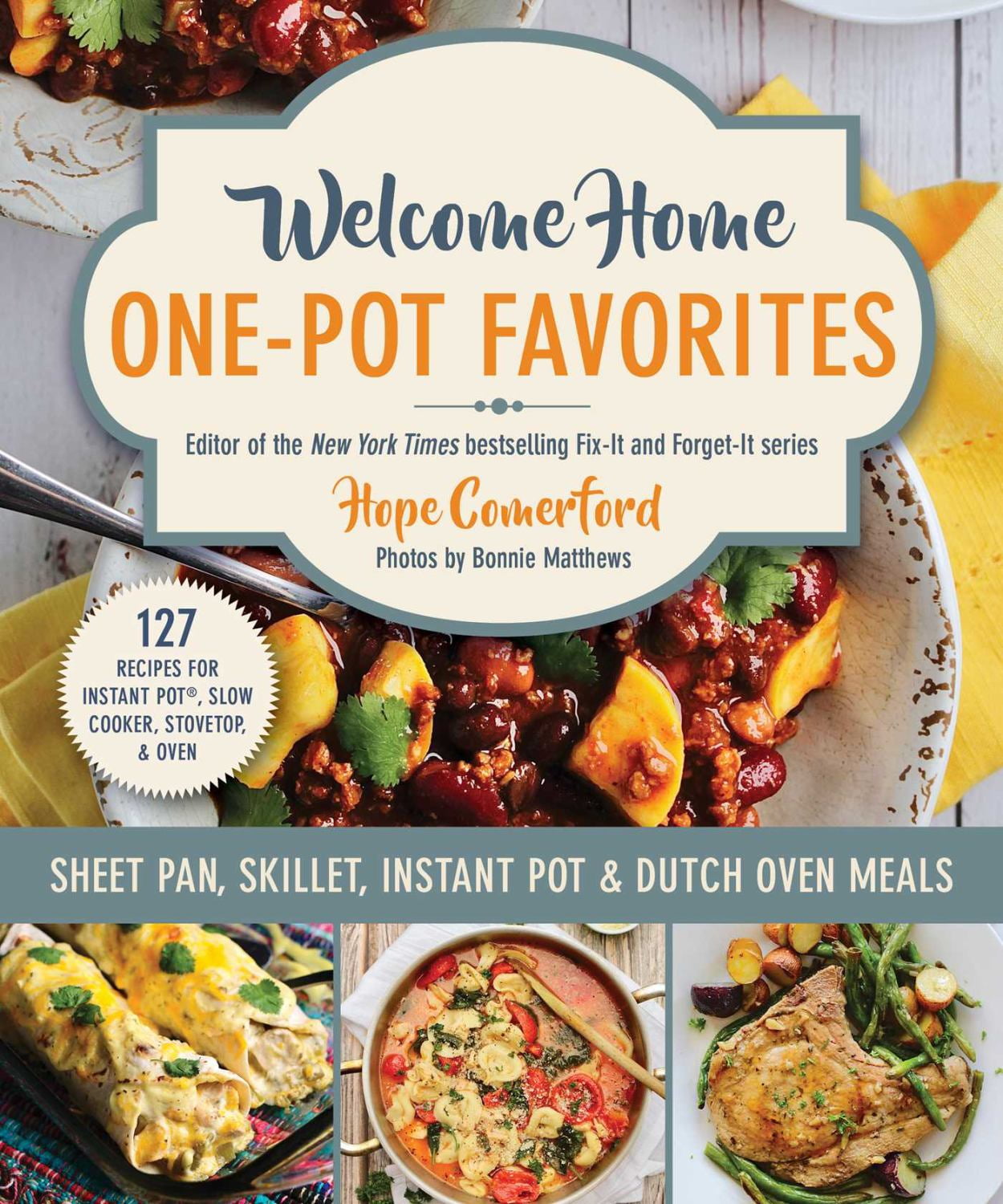 Welcome Home One-Pot Favorites: Sheet Pan, Skillet, Instant Pot and Dutch Oven Meals (Paperback)
