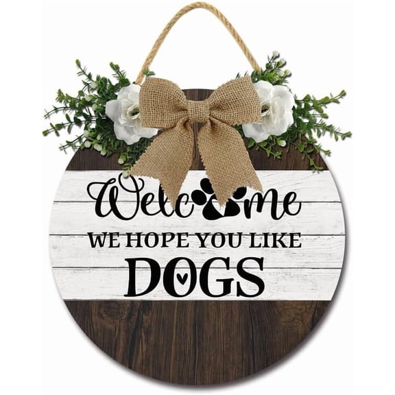 Welcome We Hope You Like Dogs Dog Front Door Sign Rustic Home Decor Round Wood Wreaths Porch Hanging Sign Farmhouse Wreath Wall Decor Front Door Wreaths for Home All Seasons Holiday
