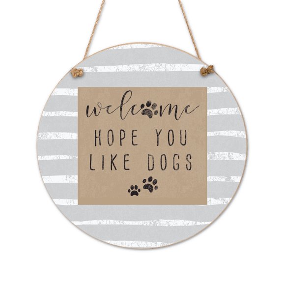 Welcome Hope You Like Dogs Round Door Sign Pet Lover Hanging Home Dcor