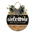 thumbnail image 1 of Welcome Hope You Like Pet Hair Sign Front Door Porch Decorations, Round Rustic Wood Hanging Sign for Farmhouse Porch Outdoor Home Holiday Front Door Sign Decor, 1 of 7