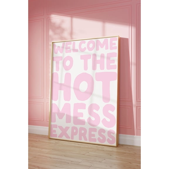 Welcome To The Hot Mess Express Art Poster, Pink And White Preppy Apartment Art Poster, Trendy Art Dorm Decor Cool Living Room Decor, Unframed Poster Size 8x12 F03.1.15l58
