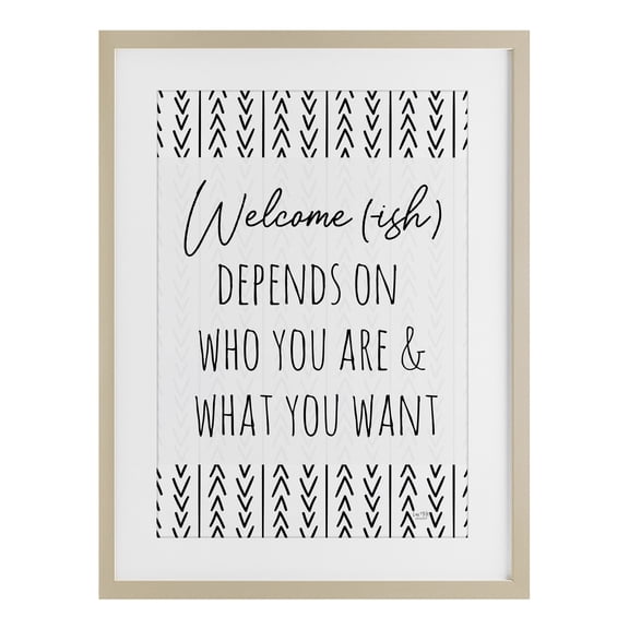 Stupell Industries Welcome-Ish Depends On... Birch Framed Print Under Glass, design by Lux + Me Designs
