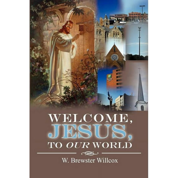 Welcome, Jesus, to Our World