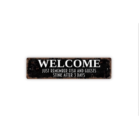 Welcome Just Remember Fish and Guests Stink After Three Days - Funny Fisherman Cabin Home Rustic Street Metal Aluminum Sign or Door Name Plate Plaque - Size: 16 x 4 Inches