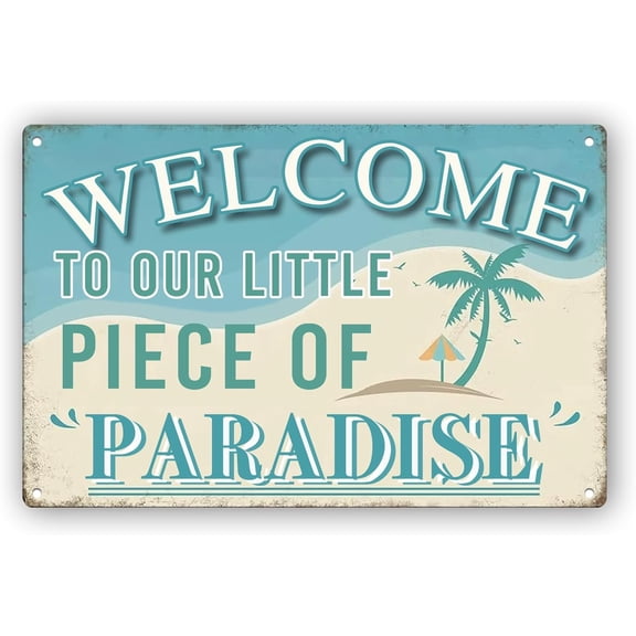 Welcome to Our Little Piece of Paradise Welcome Sign for Front Door, Metal Signs Vintage for Home Swimming Pool River Beach Farmhouse Garden Outdoor Funny Wall Decor, 12x8 Inch