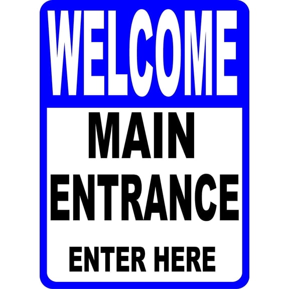 Welcome Main Entrance Enter Here Sign. 8" X 12" Metal.