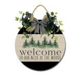 thumbnail image 1 of Welcome To Our Neck Of The Woods Front Door Sign Funny Wreaths Hanging Wooden Plaque Decoration Round Rustic Wood Farmhouse Porch Decor for Home Front Door Decor, 12 x 12 Inch, 1 of 9