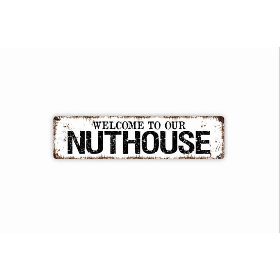 Welcome To Our Nuthouse Metal Aluminum Sign - Squirrel Crossing Backyard Feeder Home Family Funny Rustic Street Metal Aluminum Sign or Door Name Plate Plaque - Size: 16 x 4 Inches