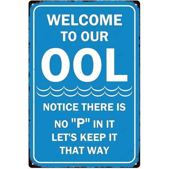 Welcome To Our OOL Tin Sign Notice There Is No P In It Swimming Pool Rules - 8"x12" Vintage Hanging Plaque, Pool Humor Decor for Pool Deck Backyard Fence Outdoor