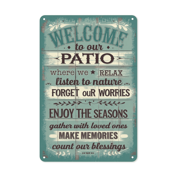 Welcome Patio Relax Metal Sign Farmhouse Yard Decor Hospitality Poster Perfect Hanging Backyard Deck Gazebo With Weatherproof Coating Outdoor Gift Entertainer Family Gatherings 8x12 inch metal sign